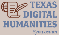 Logo for Texas Digital Humanities Symposium with a connected globe, quill and scroll in the top-left.
