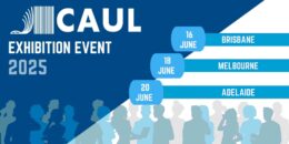 CAUL Exhibition Event 2025 dates and locations: Brisbane on June 16, Melbourne on June 18, Adelaide on June 20.